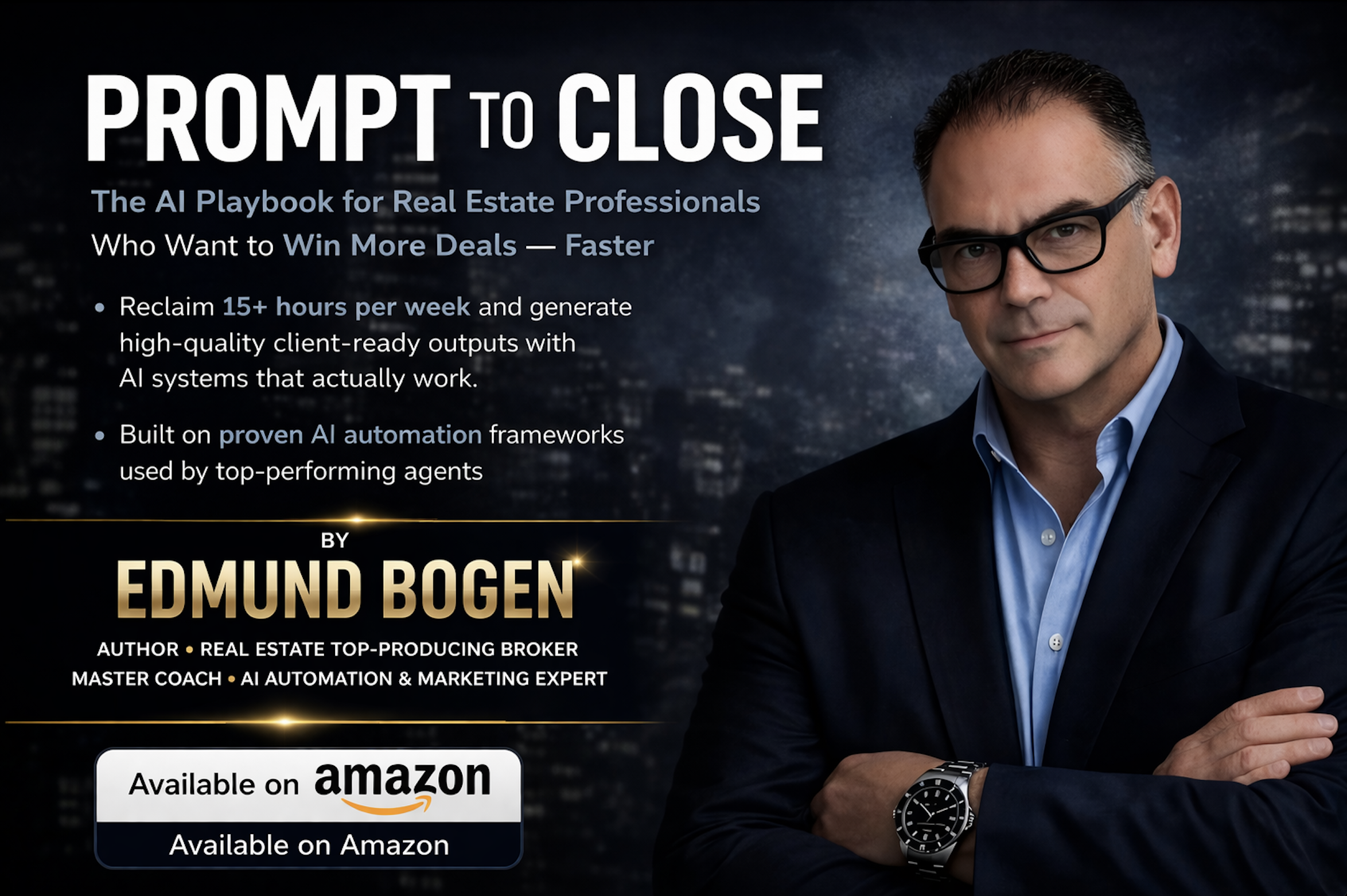Prompt to Close: The AI Playbook for Real Estate Professionals by Edmund Bogen