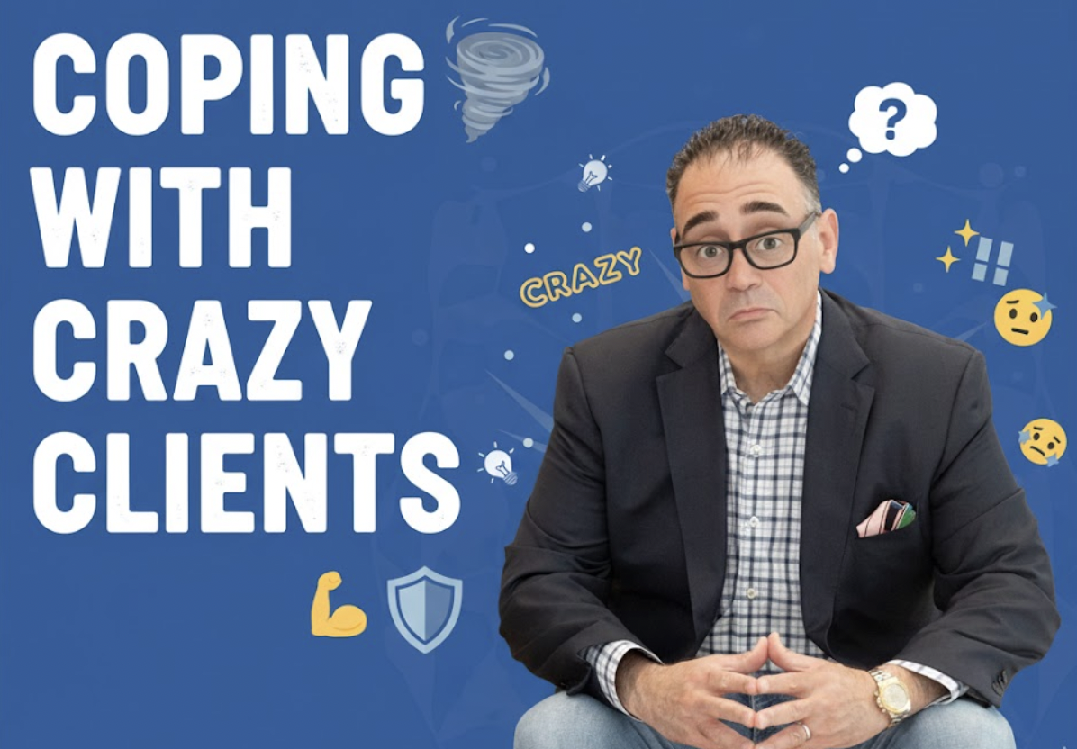 COPING WITH CRAZY CLIENTS
